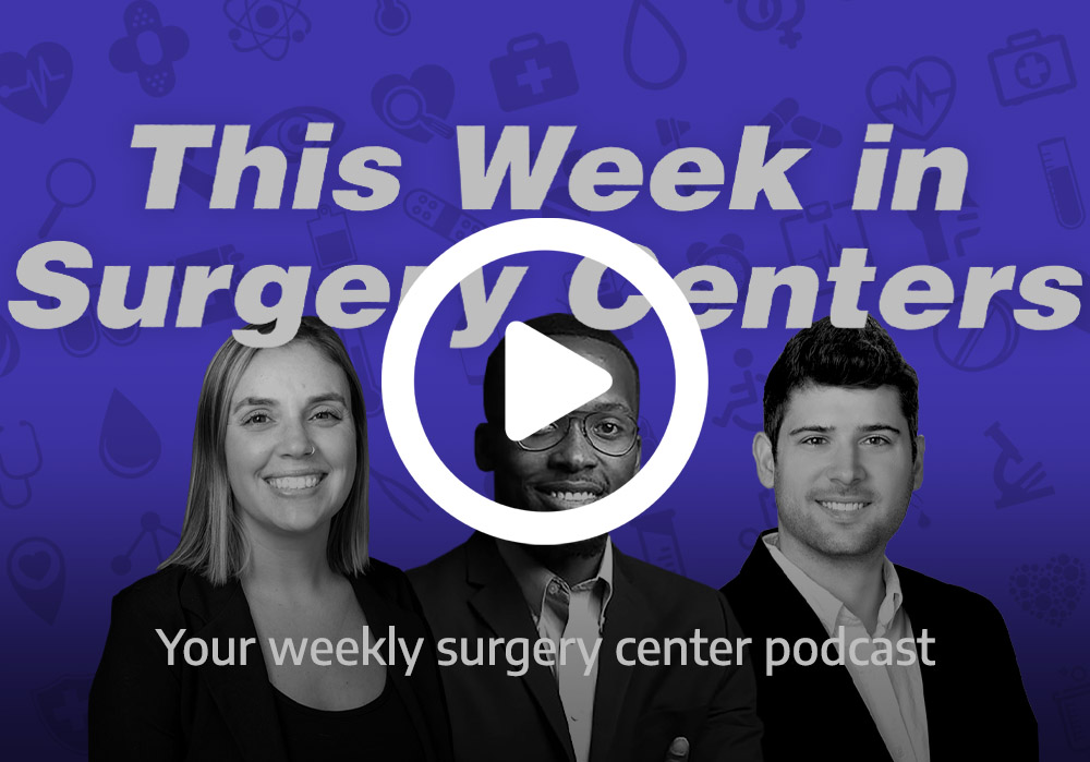 This Week in Surgery Centers Podcast Intro